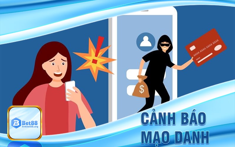 Cảnh bảo mạo danh lừa đảo bet88